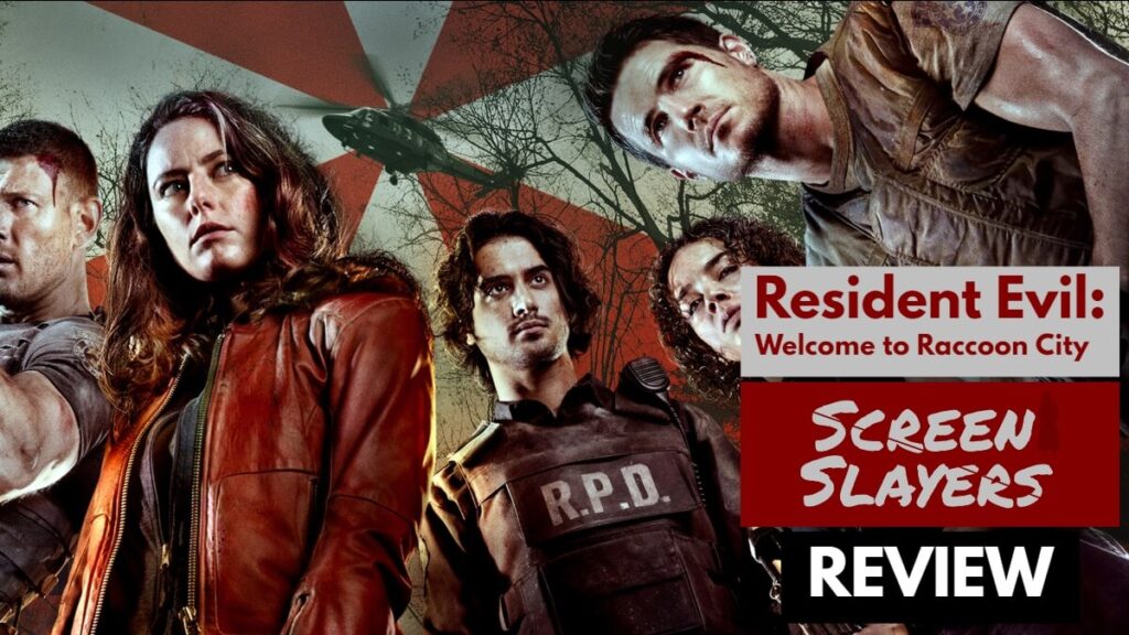 Screen Slayers 2.0: “Resident Evil: Welcome to Raccoon City” Movie Review