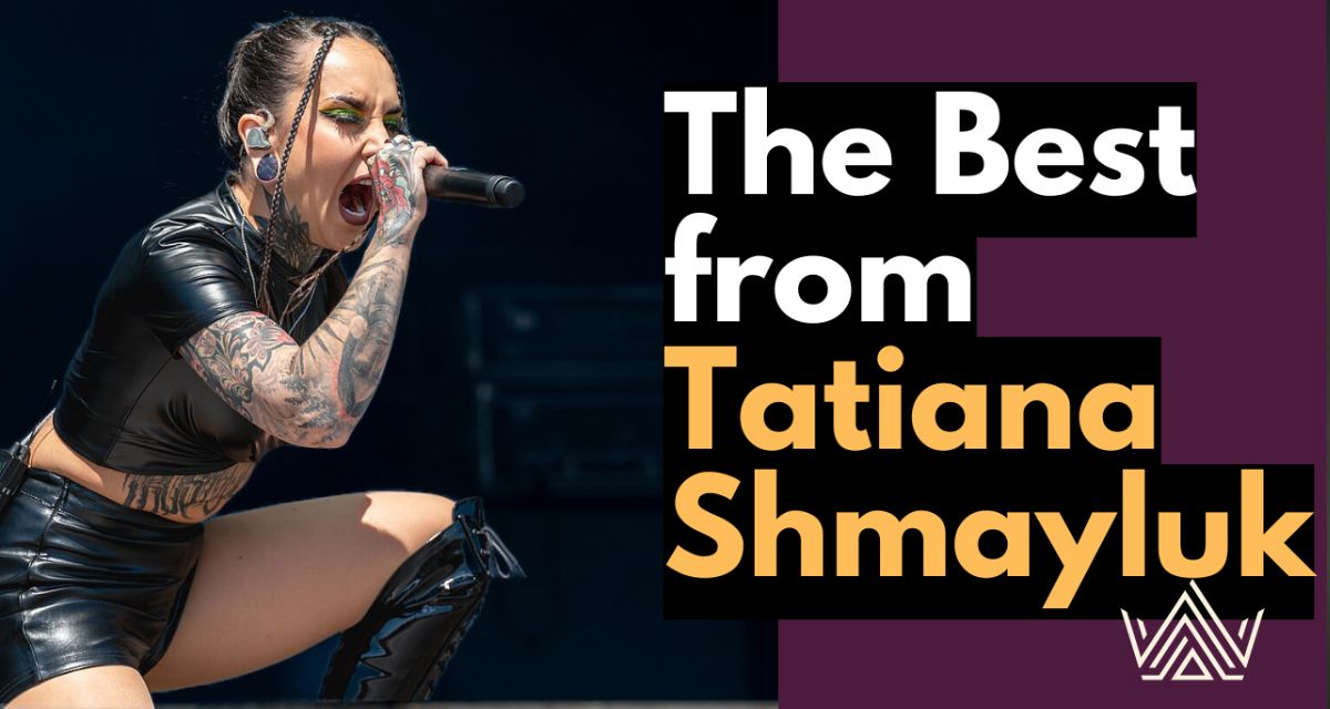 Playlist: The Best of Tatiana Shmayluk