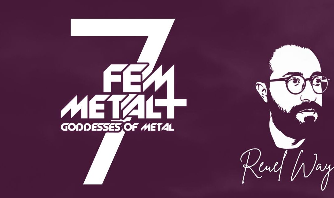 Celebrating 7 Years of FemMetal with Reuel Way