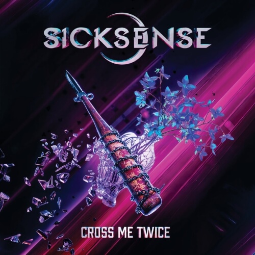 Sicksense - "Cross Me Twice"