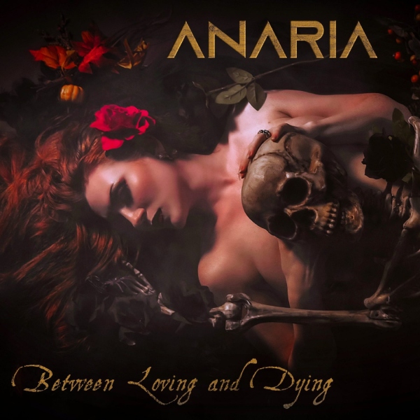 Anaria – Between Loving and Dying